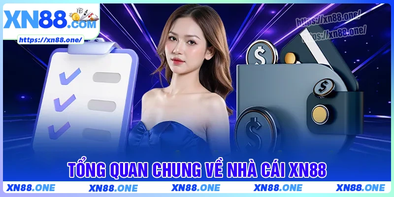 Tổng quan chung thông tin nhà cái XN88