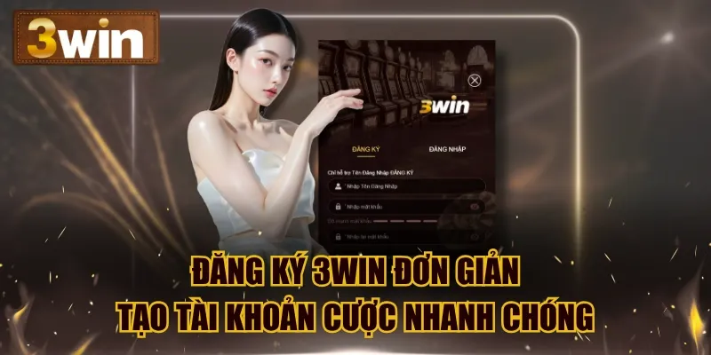 Điều Kiện Đăng Ký 3WIN Thành Công
